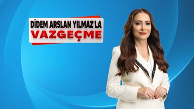 Didem Arslan Yılmaz'la Vazgeçme